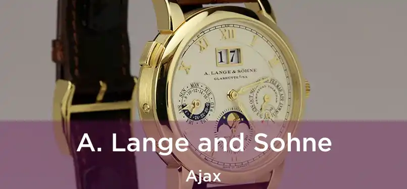  A. Lange and Sohne Ajax