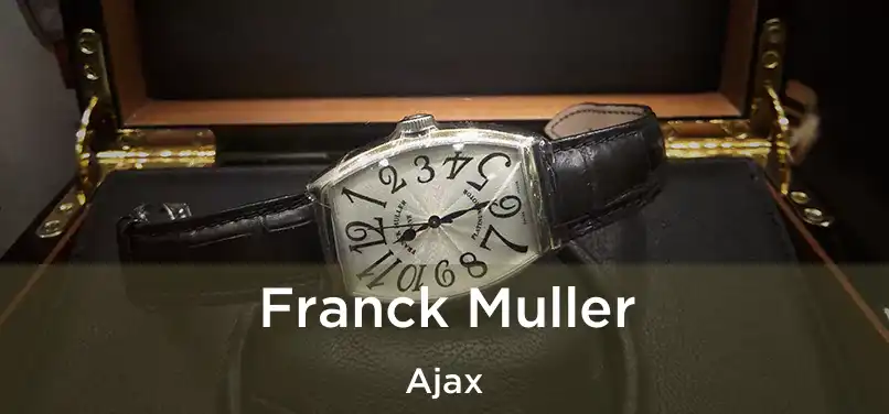  Franck Muller Ajax
