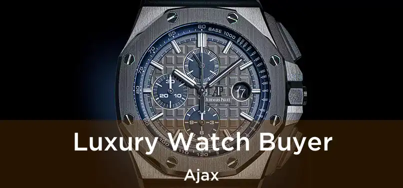 Luxury Watch Buyer Ajax