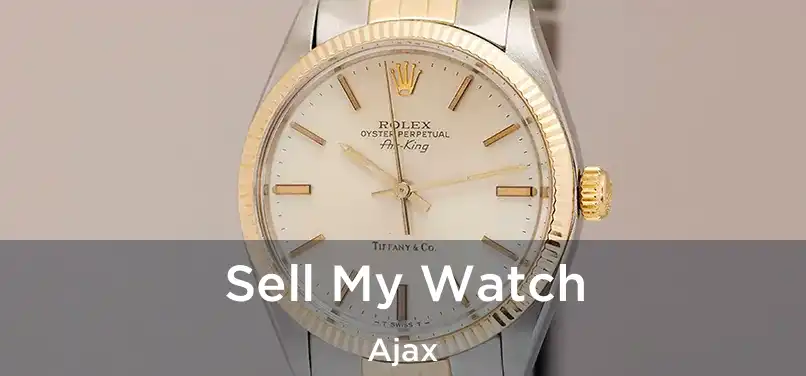  Sell My Watch Ajax