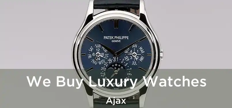  We Buy Luxury Watches Ajax