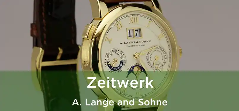  Zeitwerk A. Lange and Sohne